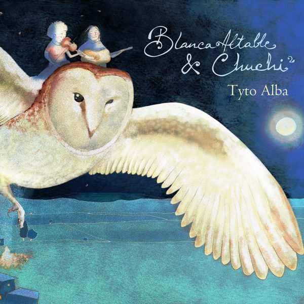 Tyto Alba, el disco de BLANCA ALTABLE y Chuchi Alcuadrado